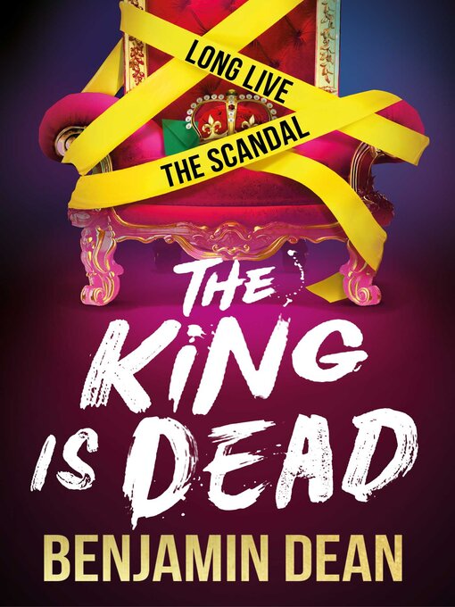 Title details for The King is Dead by Benjamin Dean - Available